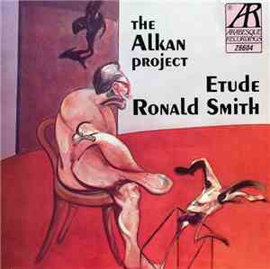 Charles-Valentin Alkan  /  Ronald Smith  - The Alkan Project: Etude