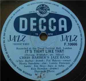 Chris Barber's Jazz Band - It's Tight Like That / The Girls Go Crazy About  ...
