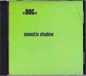 +DOG+ - Acoustic Shadow