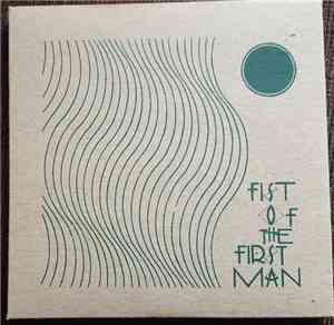 Fist Of The First Man - Fist Of The First Man