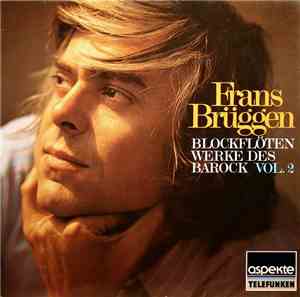 Frans Brüggen - Blockflötenwerke Des Barock, Vol. 2