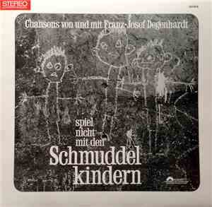 Franz Josef Degenhardt - Spiel Nicht Mit Den Schmuddelkindern