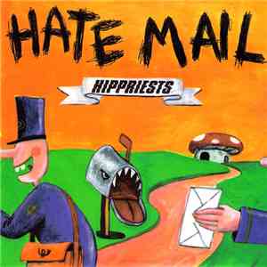 Hippriests - Hate Mail