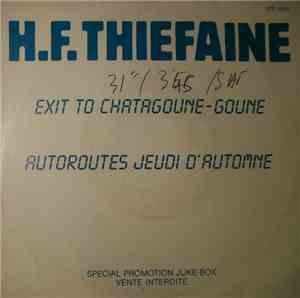 Hubert Félix Thiéfaine - Exit To Chatagoune-Goune / Autoroutes Jeudi D'auto ...