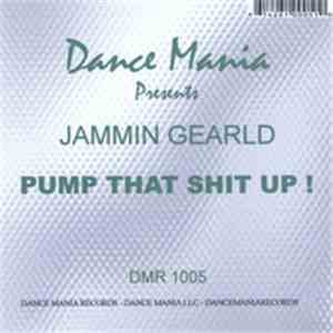 Jammin Gerald - Pump That Shit Up!