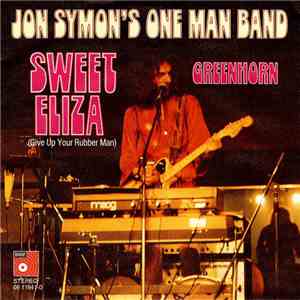 Jon Symon's One Man Band - Sweet Eliza (Give Up Your Rubber Man)