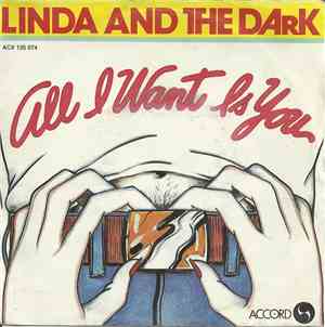 Linda And The Dark - All I Want Is You