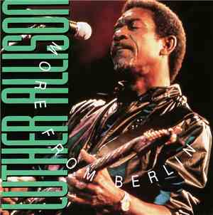 Luther Allison - More From Berlin
