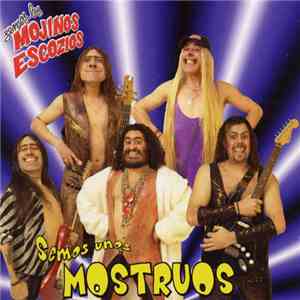 Mojinos Escozios - Semos Unos Monstruos
