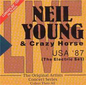 Neil Young & Crazy Horse - USA '87 (The Electric Set)