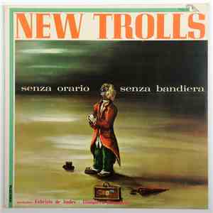 New Trolls - Senza Orario Senza Bandiera