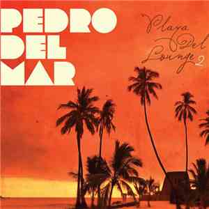 Pedro Del Mar - Playa Del Lounge 2