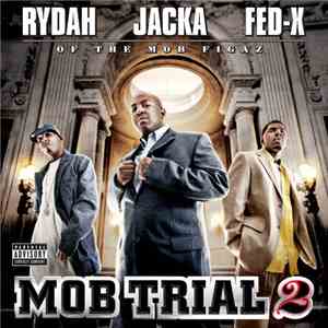 Rydah, Jacka, Fed-X - Mob Trial 2