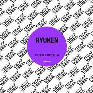 Ryuken - I Need A Rhythm
