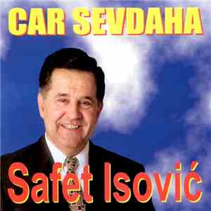 Safet Isović - Car Sevdaha
