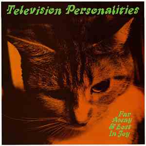 Television Personalities - Far Away & Lost In Joy
