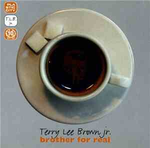 Terry Lee Brown Jr. - Brother For Real