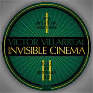 Victor Villarreal - Invisible Cinema