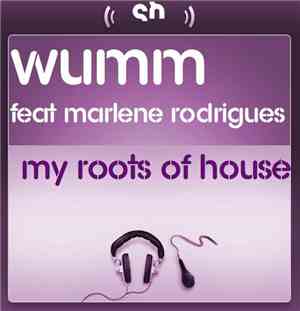 WUMM Feat. Marlene Rodrigues - My Roots Of House