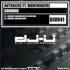 Antracks  Ft. Wavemakerz - Carnage