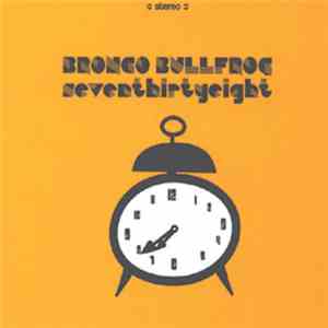 Bronco Bullfrog - Seventhirtyeight