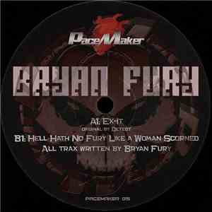 Bryan Fury - Ex-It / Hell Hath No Fury Like A Woman Scorned
