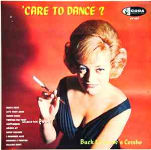Buck Lacombe's Combo - Care To Dance ?