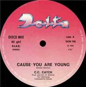 C.C. Catch - 'Cause You Are Young