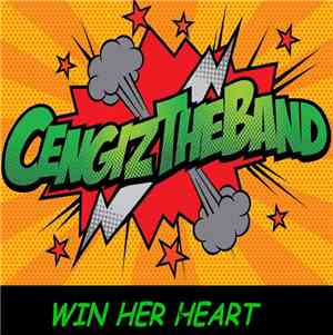 CengizTheBand - Win Her Heart