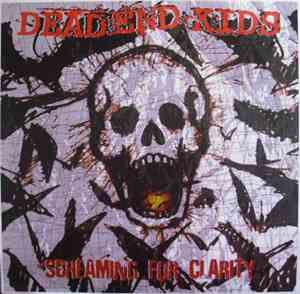 Dead End Kids  - Screaming For Clarity