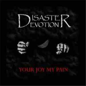 Disaster Devotion - Your Joy My Pain