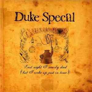 Duke Special - Last Night I Nearly Died (But I Woke Up Just In Time)
