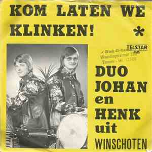 Duo Johan En Henk Uit Winschoten - Kom, Laten We Klinken!