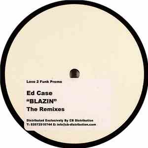 Ed Case - Blazin (The Remixes)