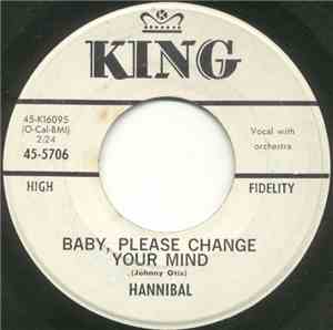 Hannibal - Baby, Please Change Your Mind / I Think We've Met Before