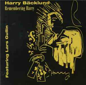 Harry Bäcklund - Remembering Harry
