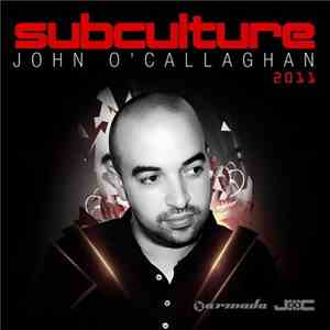 John O'Callaghan - Subculture 2011 (Mixed Version)