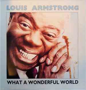 Louis Armstrong - What A Wonderful World