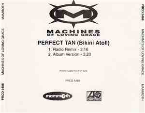 Machines Of Loving Grace - Perfect Tan (Bikini Atoll)