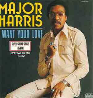 Major Harris - I Want Your Love