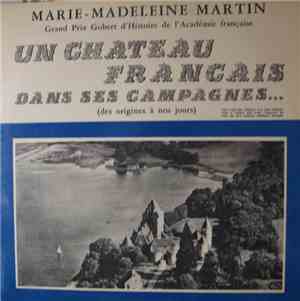 Marie-Madeleine Martin - Un chateau français dans ses campagnes