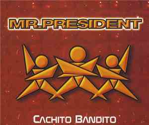 Mr. President - Cachito Bandito