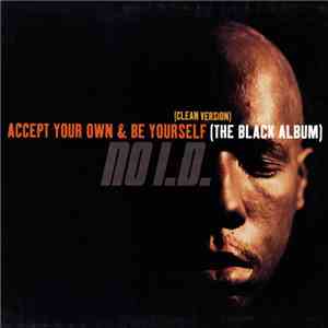No I.D. - Accept Your Own & Be Yourself (The Black Album) (Clean Version)