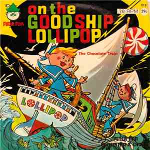 Peter Pan Orchestra And Chorus - On The Good Ship Lollypop / Chocolate Trai ...