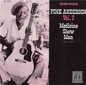 Pink Anderson - Vol.2 - Medicine Show Man