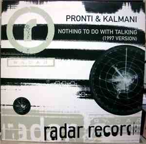 Pronti & Kalmani - Nothing To Do With Talking (1997 Version)