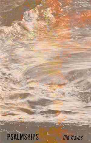 Psalmships - Old Waves