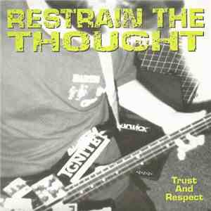 Restrain The Thought - Trust And Respect