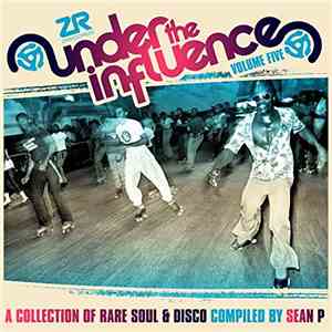 Sean P - Under The Influence Volume Five (A Collection Of Rare Soul & Disco ...