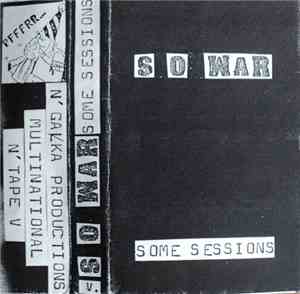 S.O. War - Some Sessions